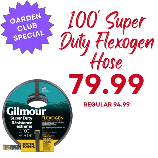 Image of a 100-foot Gilmour Super Duty Flexogen Hose with a sale price of $79.99, regular price $94.99, and a "Garden Club Special" badge.