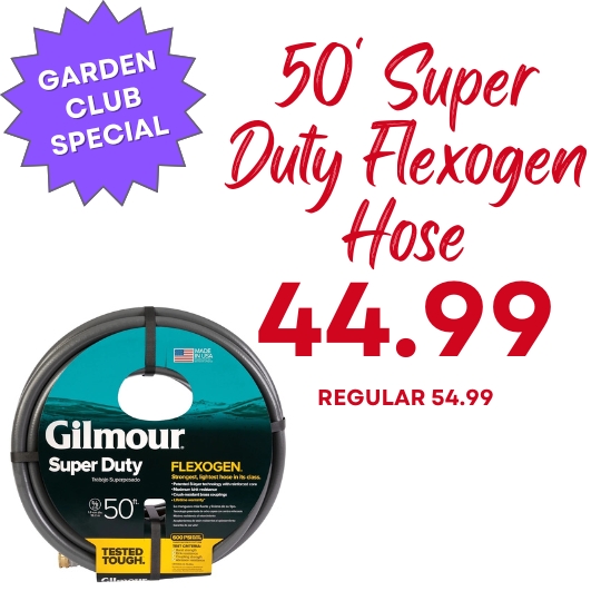 A 50-foot Gilmour Super Duty Flexogen hose is advertised for $44.99, with a regular price of $54.99 and a Garden Club special badge.