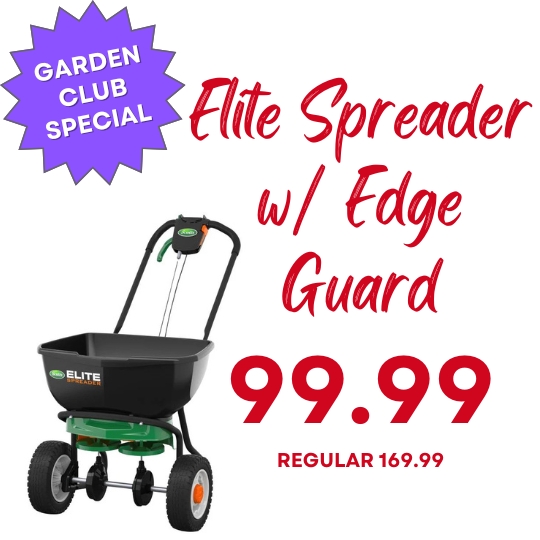 A black Elite Spreader with Edge Guard is advertised for $99.99, regularly $169.99, with a "Garden Club Special" badge.