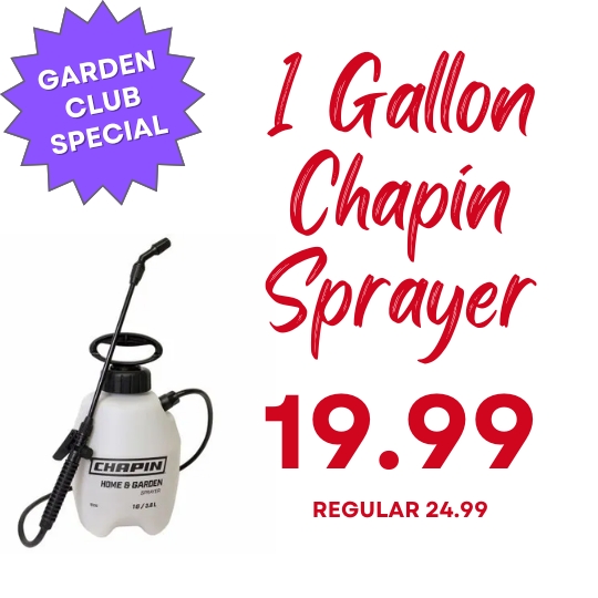 Image of a 1-gallon Chapin sprayer for $19.99, regular price $24.99, with a “Garden Club Special” label in a purple starburst.